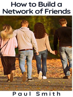 cover image of How to Build a Network of Friends